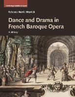 Book Cover for Dance and Drama in French Baroque Opera by Rebecca Cornell University, New York HarrisWarrick