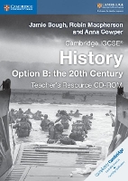 Book Cover for Cambridge IGCSE® History Option B: the 20th Century Teacher's Resource CD-ROM by Jamie Bough, Robin Macpherson, Anna Cowper