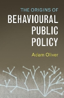 Book Cover for The Origins of Behavioural Public Policy by Adam (London School of Economics and Political Science) Oliver