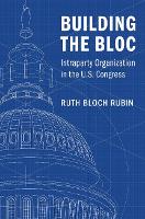 Book Cover for Building the Bloc by Ruth (University of Chicago) Bloch Rubin