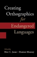 Book Cover for Creating Orthographies for Endangered Languages by Mari C. (University of Cambridge) Jones