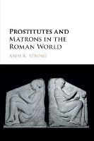 Book Cover for Prostitutes and Matrons in the Roman World by Anise K. (Western Michigan University) Strong