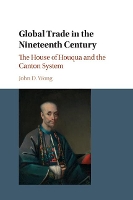 Book Cover for Global Trade in the Nineteenth Century by John D. (The University of Hong Kong) Wong