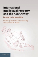 Book Cover for International Intellectual Property and the ASEAN Way by Elizabeth Siew-Kuan (National University of Singapore) Ng