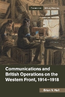 Book Cover for Communications and British Operations on the Western Front, 1914–1918 by Brian N University of Salford Hall