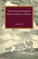 Book Cover for Three French Dramatists by Arthur Augustus Tilley