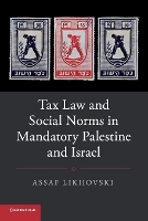 Book Cover for Tax Law and Social Norms in Mandatory Palestine and Israel by Assaf TelAviv University Likhovski
