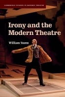 Book Cover for Irony and the Modern Theatre by William New Mexico State University Storm