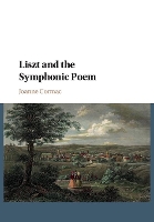 Book Cover for Liszt and the Symphonic Poem by Joanne (University of Nottingham) Cormac