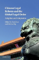 Book Cover for Chinese Legal Reform and the Global Legal Order by Yun (The University of Hong Kong) Zhao