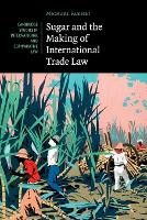 Book Cover for Sugar and the Making of International Trade Law by Michael University of Oregon Fakhri