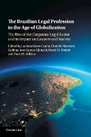 Book Cover for The Brazilian Legal Profession in the Age of Globalization by Luciana Gross Cunha