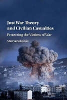 Book Cover for Just War Theory and Civilian Casualties by Marcus (University of York) Schulzke