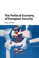 Book Cover for The Political Economy of European Security by Kaija (Boston University) Schilde