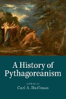 Book Cover for A History of Pythagoreanism by Carl A. (DePauw University, Indiana) Huffman
