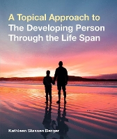 Book Cover for A Topical Approach to the Developing Person Through the Life Span by Kathleen Stassen Berger