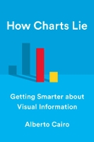 Book Cover for How Charts Lie by Alberto (University of Miami) Cairo