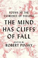 Book Cover for The Mind Has Cliffs of Fall by Robert (Boston University) Pinsky