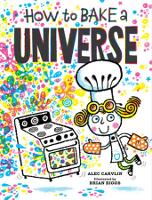 Book Cover for How to Bake a Universe by Alec Carvlin