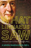 Book Cover for What Linnaeus Saw by Karen Magnuson Beil