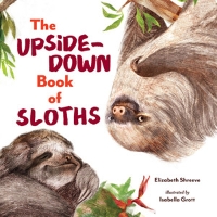 Book Cover for The Upside-Down Book of Sloths by Elizabeth Shreeve