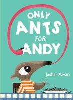 Book Cover for Only Ants for Andy by Jashar Awan