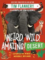 Book Cover for Weird, Wild, Amazing! Desert by Tim Flannery