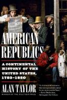 Book Cover for American Republics by Alan (University of Virginia) Taylor