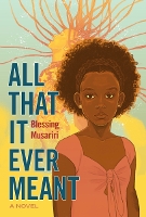 Book Cover for All That It Ever Meant by Blessing Musariri