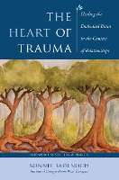 Book Cover for The Heart of Trauma by Bonnie (Center for Brain-Wise Living) Badenoch, Stephen W. (University of North Carolina) Porges