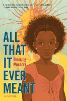 Book Cover for All That It Ever Meant by Blessing Musariri