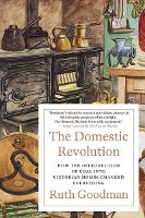 Book Cover for The Domestic Revolution by Ruth Goodman