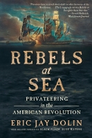 Book Cover for Rebels at Sea by Eric Jay Dolin