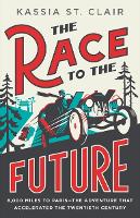 Book Cover for The Race to the Future by Kassia St. Clair