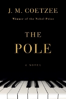 Book Cover for The Pole by J. M. Coetzee