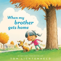 Book Cover for When My Brother Gets Home by Tom Lichtenheld