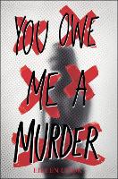 Book Cover for You Owe Me a Murder by Eileen Cook