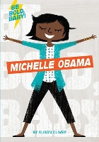 Book Cover for Be Bold, Baby: Michelle Obama by Alison Oliver