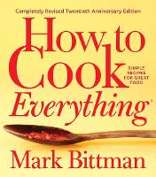 Book Cover for How To Cook Everything—completely Revised Twentieth Anniversary Edition by Mark Bittman