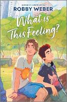 Book Cover for What Is This Feeling? by Robby Weber