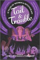 Book Cover for Toil & Trouble by Tess Sharpe, Jessica Spotswood