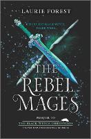 Book Cover for The Rebel Mages by Laurie Forest