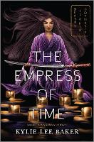 Book Cover for The Empress of Time by Kylie Lee Baker