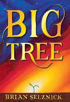 Book Cover for Big Tree by Brian Selznick
