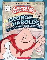 Book Cover for The Epic Tales of Captain Underpants: George and Harold's Epic Comix Collection by Meredith Rusu