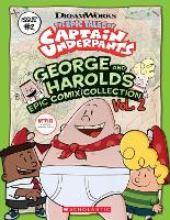 Book Cover for The Epic Tales of Captain Underpants: George and Harold's Epic Comix Collection 2 by Meredith Rusu