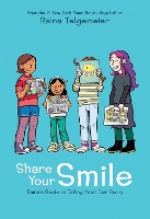 Book Cover for Share Your Smile: Raina's Guide to Telling Your Own Story by Raina Telgemeier