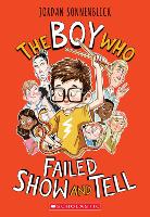 Book Cover for The Boy Who Failed Show and Tell by Jordan Sonnenblick