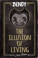 Book Cover for Bendy: The Illusion of Living by Adrienne Kress