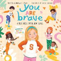 Book Cover for You Are Brave by Sofia Sanchez, Margaret O'Hair